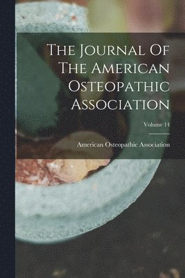 bokomslag The Journal Of The American Osteopathic Association; Volume 14