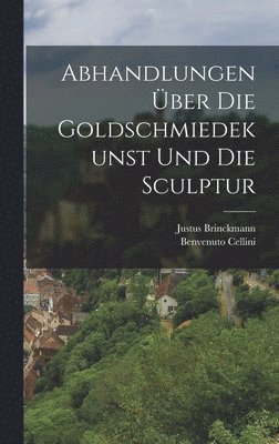 bokomslag Abhandlungen ber die Goldschmiedekunst und die Sculptur