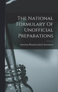 bokomslag National Formulary Of Unofficial Preparations