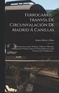 bokomslag Ferrocarril-tranva De Circunvalacin De Madrid  Canillas