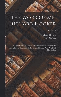 Richard Hooker, Izaak Walton - Work Of Mr. Richard Hooker, Inbunden
