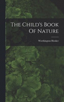 The Child's Book Of Nature 1