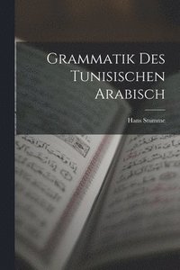 bokomslag Grammatik des Tunisischen Arabisch