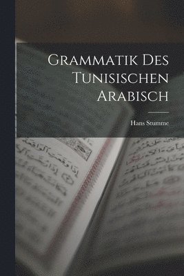 bokomslag Grammatik des Tunisischen Arabisch