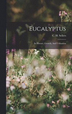 C H Sellers, C. H. Sellers - Eucalyptus, Inbunden