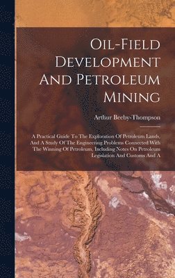 Oil-field Development And Petroleum Mining 1