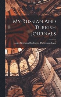 bokomslag My Russian And Turkish Journals