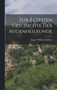 bokomslag Zur ältesten Geschichte der Augenheilkunde