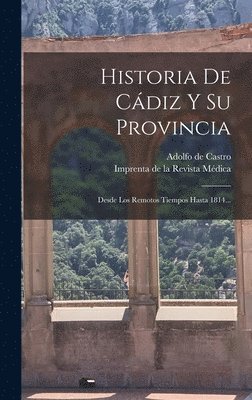 Adolfo De Castro, Adolfo de Castro - Historia De Cádiz Y Su Provincia, Inbunden