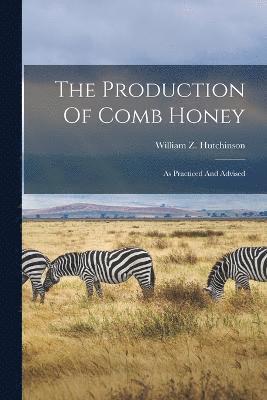 The Production Of Comb Honey 1