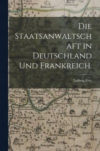 bokomslag Staatsanwaltschaft in Deutschland und Frankreich.
