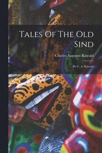 bokomslag Tales Of The Old Sind