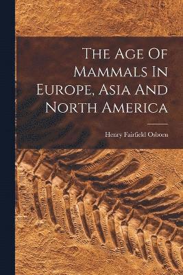 The Age Of Mammals In Europe, Asia And North America 1