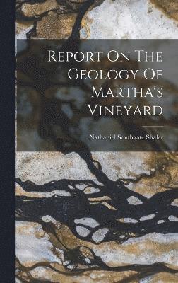 Report On The Geology Of Martha's Vineyard 1