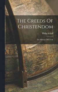 bokomslag The Creeds Of Christendom