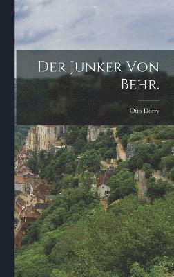 Der Junker von Behr. 1