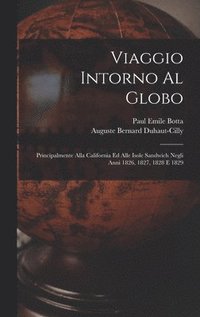 bokomslag Viaggio Intorno Al Globo: Principalmente Alla California Ed Alle Isole Sandwich Negli Anni 1826, 1827, 1828 E 1829