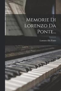 bokomslag Memorie Di Lorenzo Da Ponte...