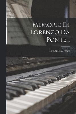 Memorie Di Lorenzo Da Ponte... 1