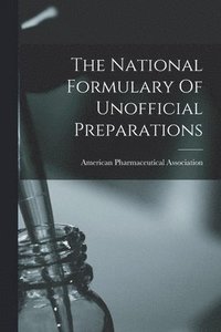 bokomslag National Formulary Of Unofficial Preparations
