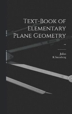 Text-book of Elementary Plane Geometry .. 1