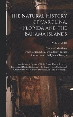 bokomslag The Natural History of Carolina, Florida and the Bahama Islands