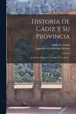 Adolfo De Castro, Adolfo de Castro, Imprenta de la Revista Médica (Cádiz) - Historia De Cádiz Y Su Provincia, Häftad