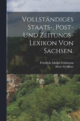 bokomslag Vollständiges Staats-, Post- und Zeitungs-Lexikon von Sachsen.