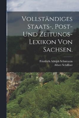 bokomslag Vollstndiges Staats-, Post- und Zeitungs-Lexikon von Sachsen.