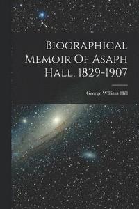 bokomslag Biographical Memoir Of Asaph Hall, 1829-1907