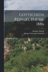 bokomslag Gottscheds Reineke Fuchs, 1886
