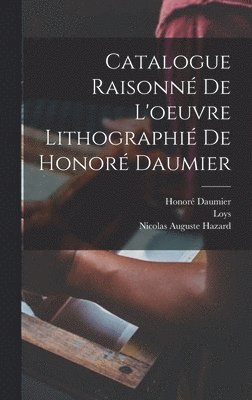 Catalogue raisonné de l'oeuvre lithographié de Honoré Daumier