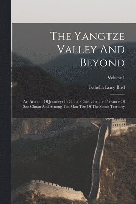 Isabella Lucy Bird - Yangtze Valley And Beyond, Häftad