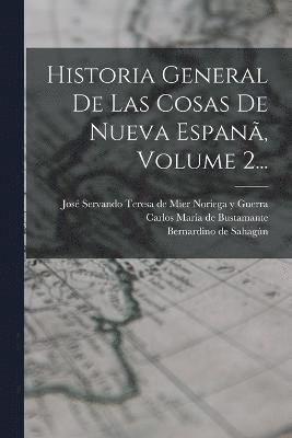 bokomslag Historia General De Las Cosas De Nueva Espan, Volume 2...