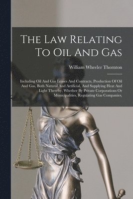 bokomslag The Law Relating To Oil And Gas