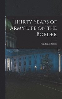 bokomslag Thirty Years of Army Life on the Border