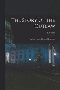bokomslag The Story of the Outlaw