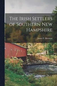 bokomslag The Irish Settlers of Southern New Hampshire