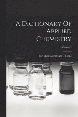 Dictionary Of Applied Chemistry; Volume 2