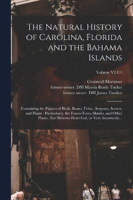 bokomslag The Natural History of Carolina, Florida and the Bahama Islands