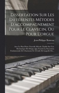 bokomslag Dissertation Sur Les Diffrentes Mtodes D'accompagnement Pour Le Clavecin, Ou Pour L'orgue
