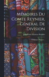 bokomslag Mmoires Du Comte Reynier, Gnral De Division