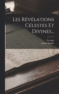 bokomslag Les Rvlations Clestes Et Divines...