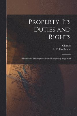 bokomslag Property; Its Duties and Rights