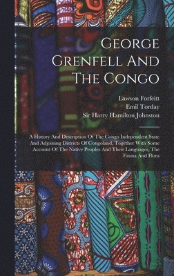 bokomslag George Grenfell And The Congo