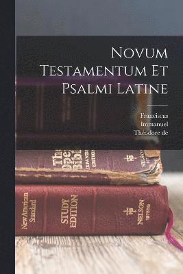 Novum Testamentum et Psalmi Latine 1