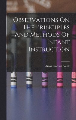 Observations On The Principles And Methods Of Infant Instruction 1