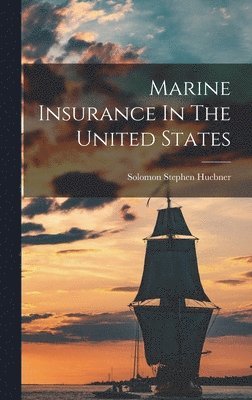 bokomslag Marine Insurance In The United States