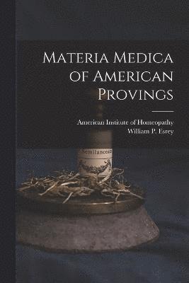Materia Medica of American Provings 1