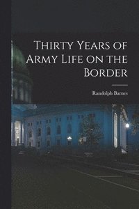 bokomslag Thirty Years of Army Life on the Border